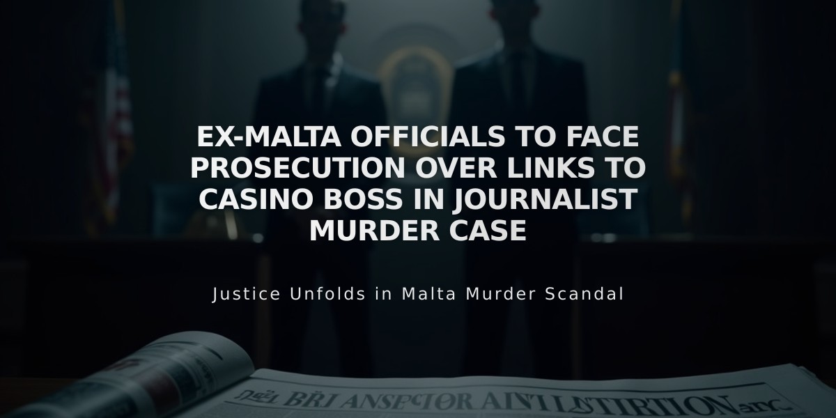 Ex-Malta Officials to Face Prosecution Over Links to Casino Boss in Journalist Murder Case