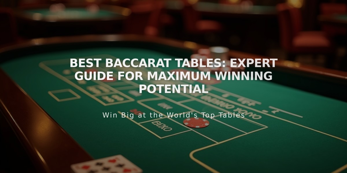 Best Baccarat Tables: Expert Guide for Maximum Winning Potential