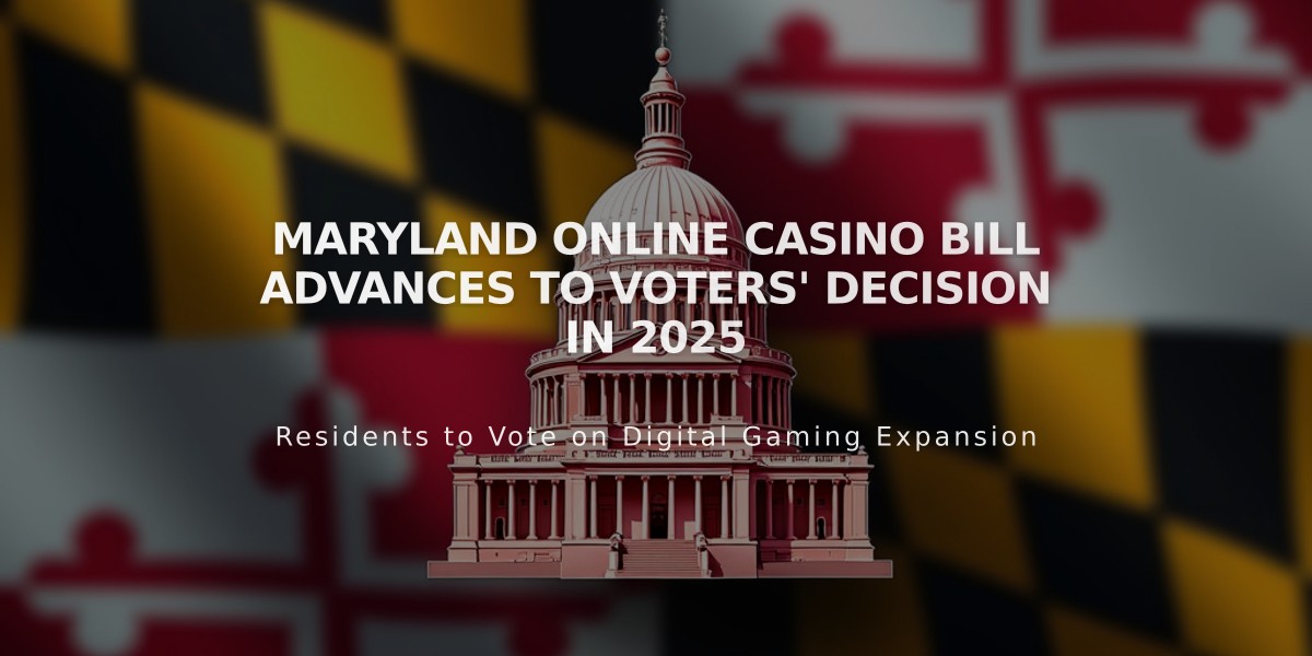 Maryland Online Casino Bill Advances to Voters' Decision in 2025