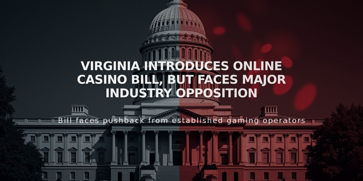 Virginia Introduces Online Casino Bill, But Faces Major Industry Opposition