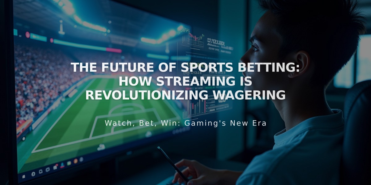 The Future of Sports Betting: How Streaming is Revolutionizing Wagering