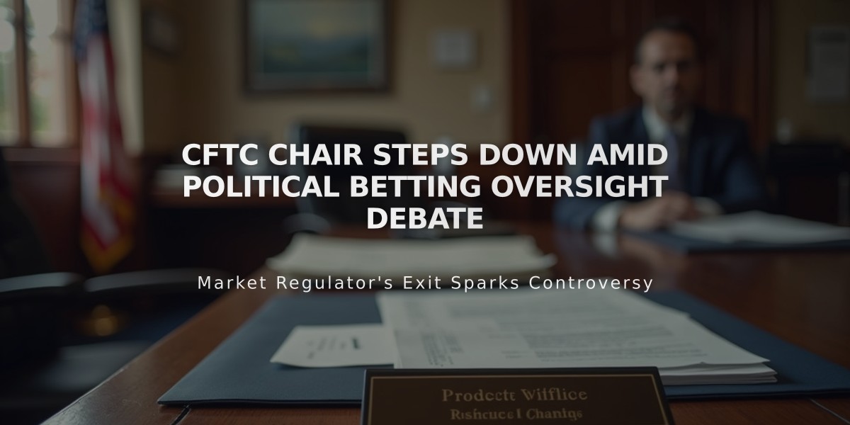 CFTC Chair Steps Down Amid Political Betting Oversight Debate