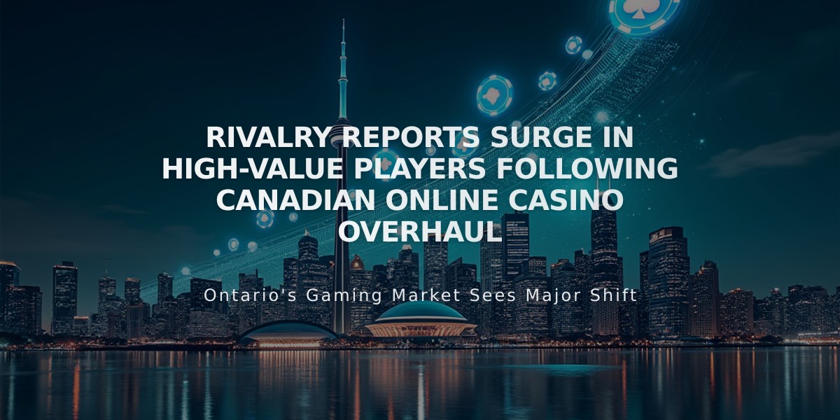 Rivalry Reports Surge in High-Value Players Following Canadian Online Casino Overhaul