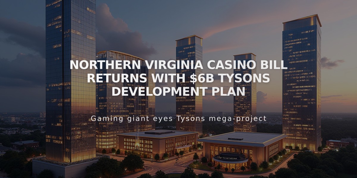 Northern Virginia Casino Bill Returns with $6B Tysons Development Plan