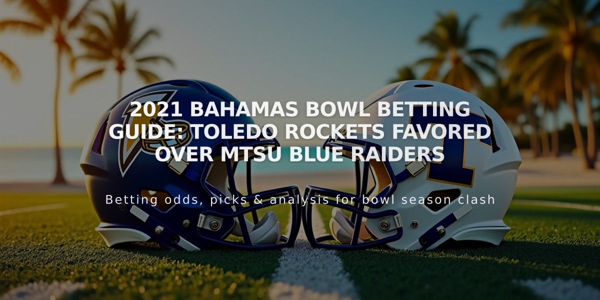 2021 Bahamas Bowl Betting Guide: Toledo Rockets Favored Over MTSU Blue Raiders