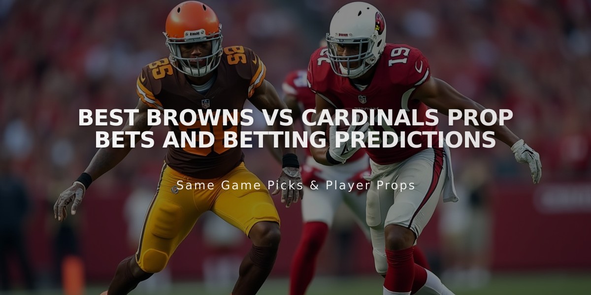 Best Browns vs Cardinals Prop Bets and Betting Predictions