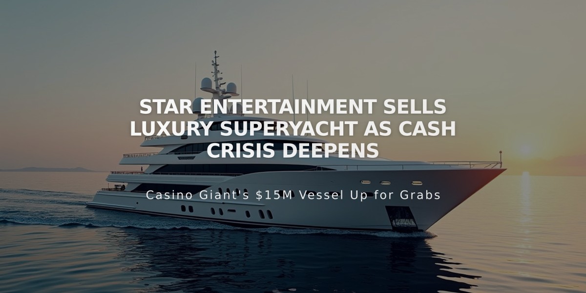 Star Entertainment Sells Luxury Superyacht as Cash Crisis Deepens