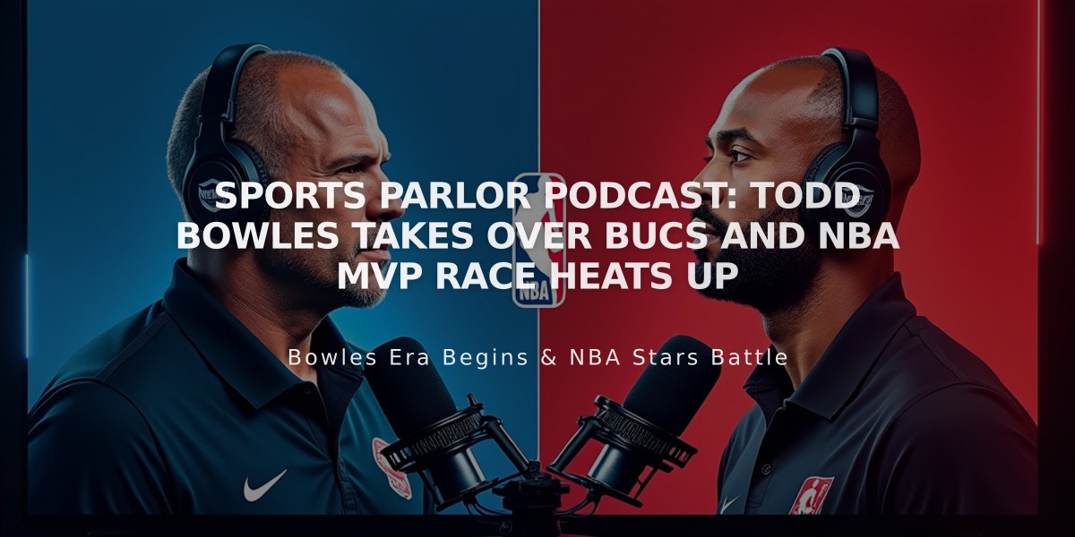 Sports Parlor Podcast: Todd Bowles Takes Over Bucs and NBA MVP Race Heats Up