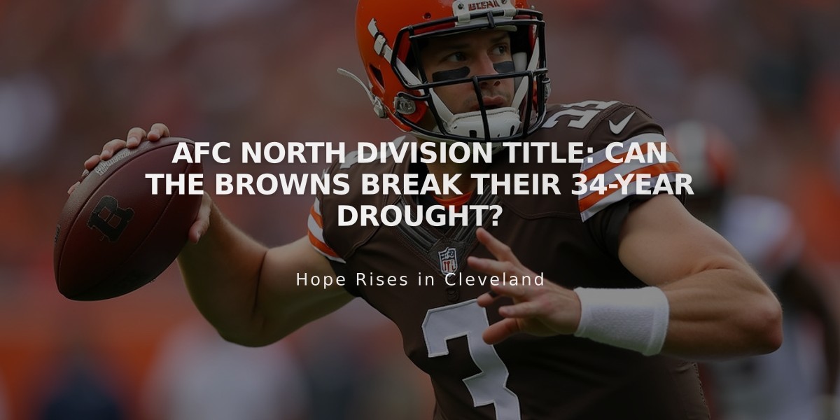 AFC North Division Title: Can the Browns Break Their 34-Year Drought?