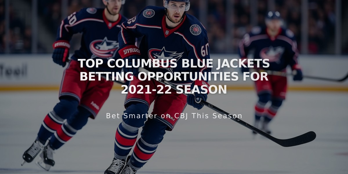 Top Columbus Blue Jackets Betting Opportunities for 2021-22 Season