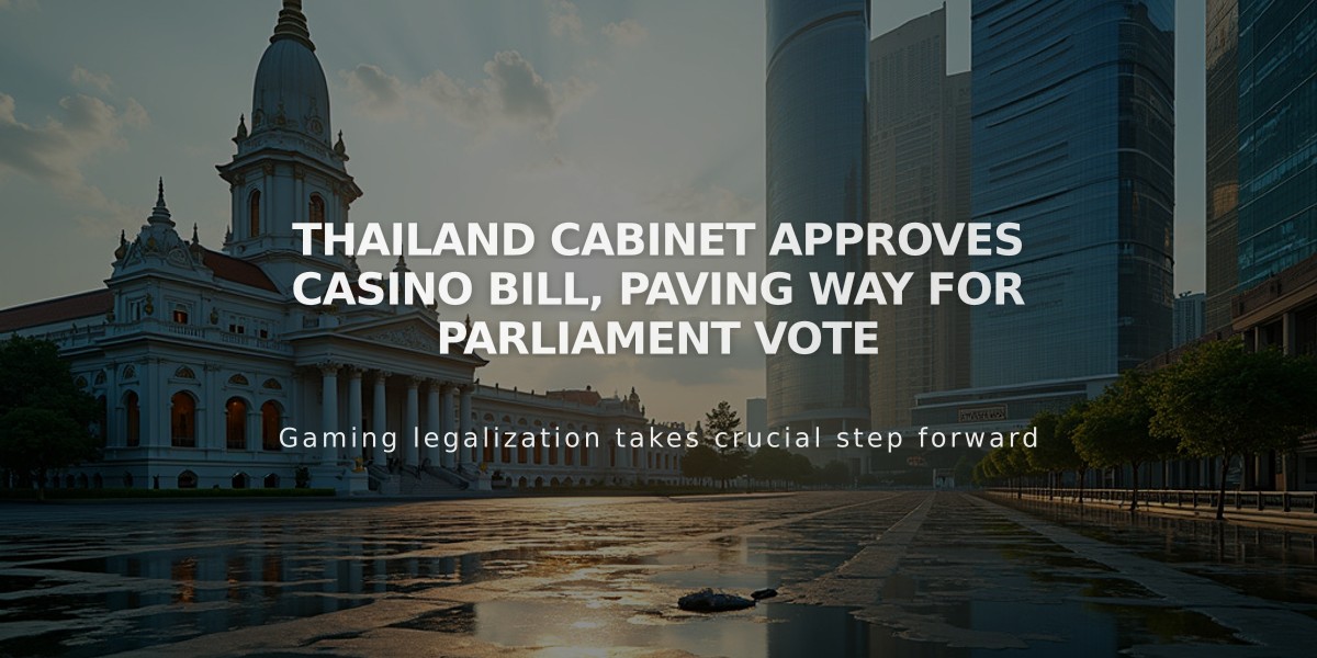 Thailand Cabinet Approves Casino Bill, Paving Way for Parliament Vote