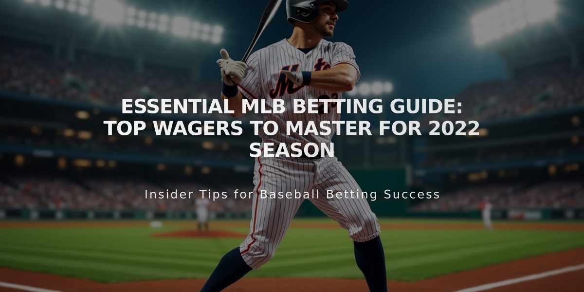 Essential MLB Betting Guide: Top Wagers to Master for 2022 Season