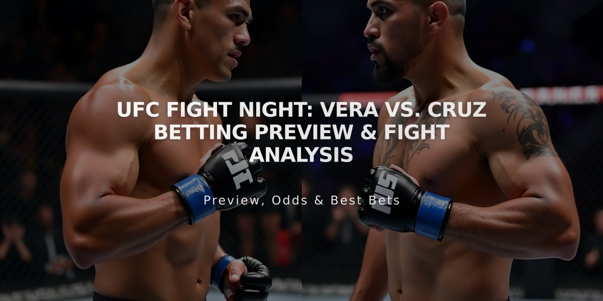 UFC Fight Night: Vera vs. Cruz Betting Preview & Fight Analysis