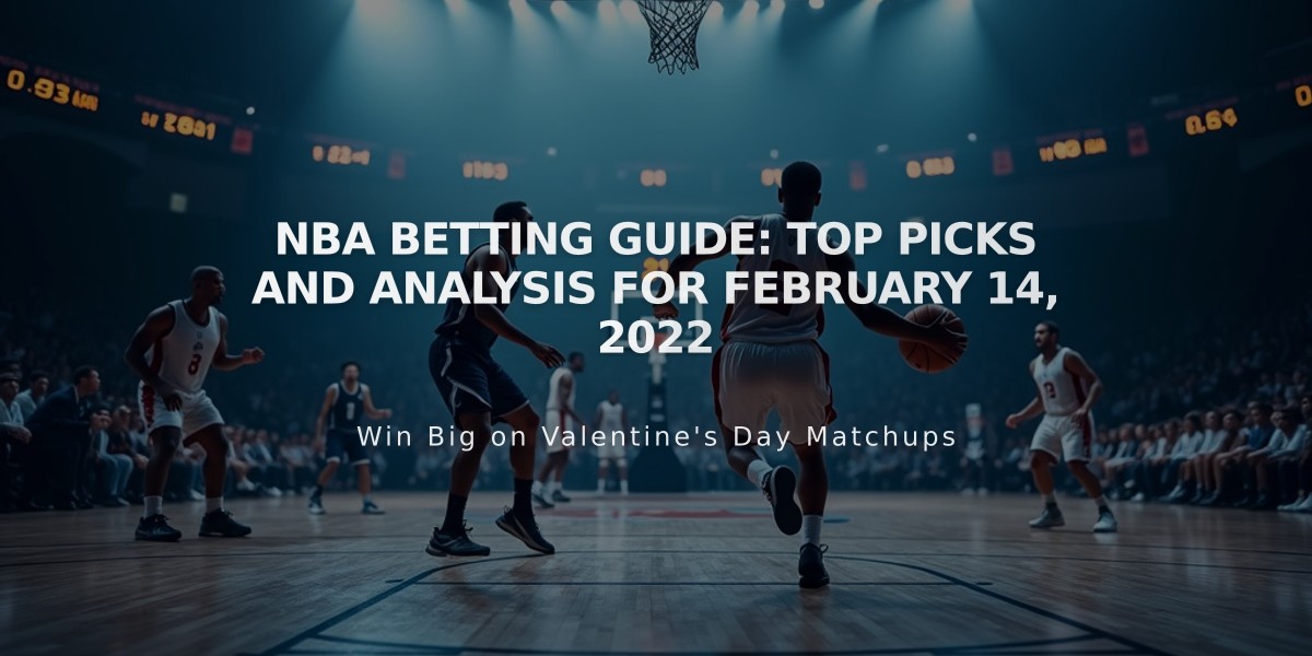 NBA Betting Guide: Top Picks and Analysis for February 14, 2022