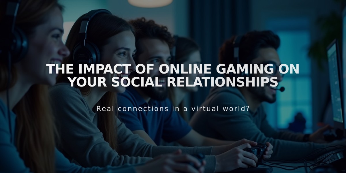 The Impact of Online Gaming on Your Social Relationships