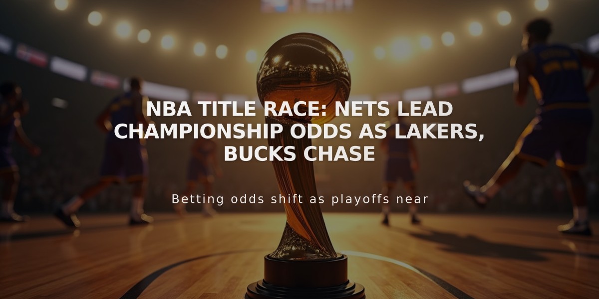 NBA Title Race: Nets Lead Championship Odds as Lakers, Bucks Chase