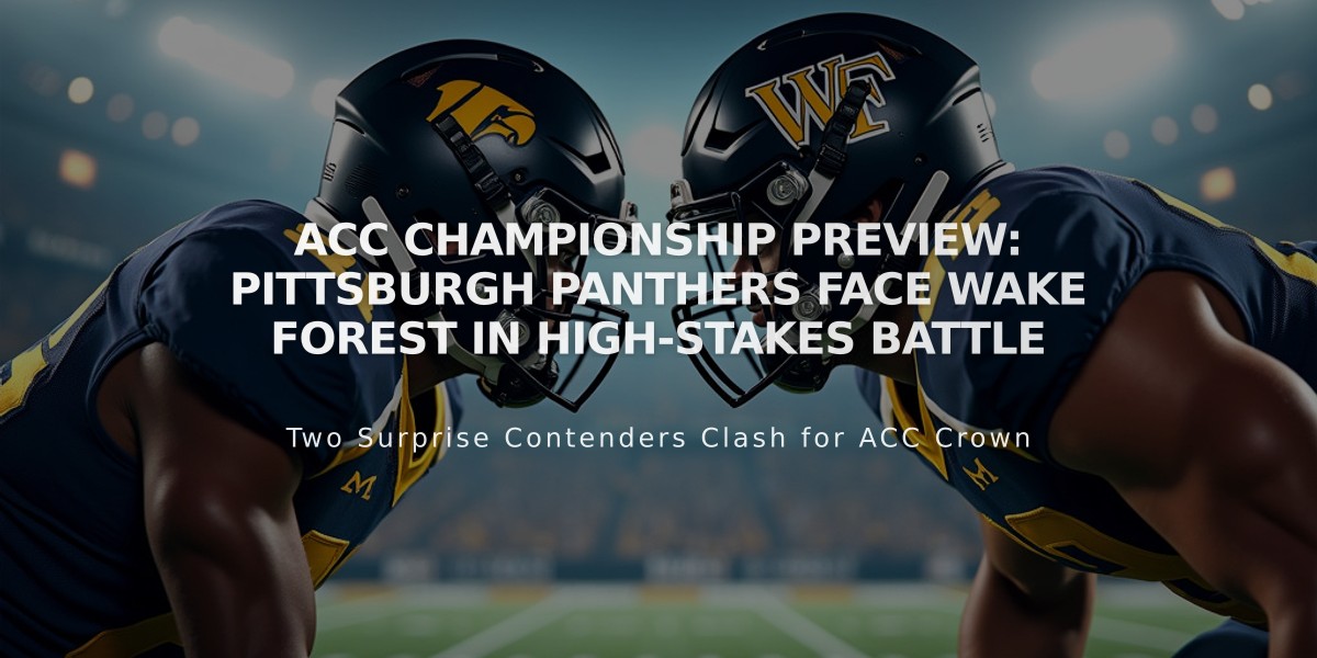 ACC Championship Preview: Pittsburgh Panthers Face Wake Forest in High-Stakes Battle