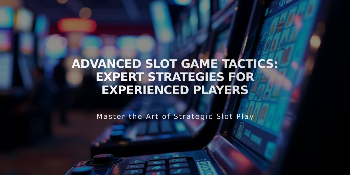 Advanced Slot Game Tactics: Expert Strategies for Experienced Players