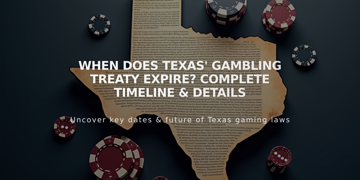 When Does Texas' Gambling Treaty Expire? Complete Timeline & Details