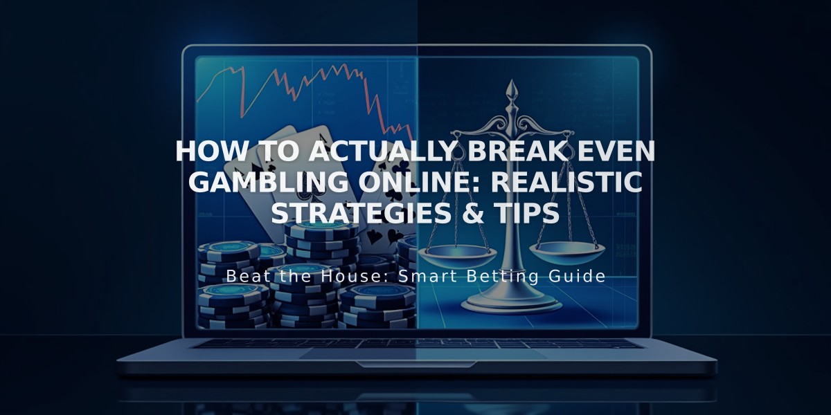 How to Actually Break Even Gambling Online: Realistic Strategies & Tips