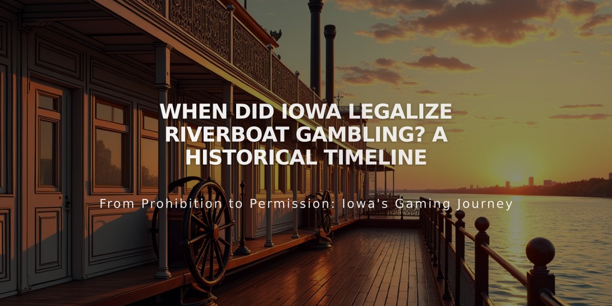 When Did Iowa Legalize Riverboat Gambling? A Historical Timeline