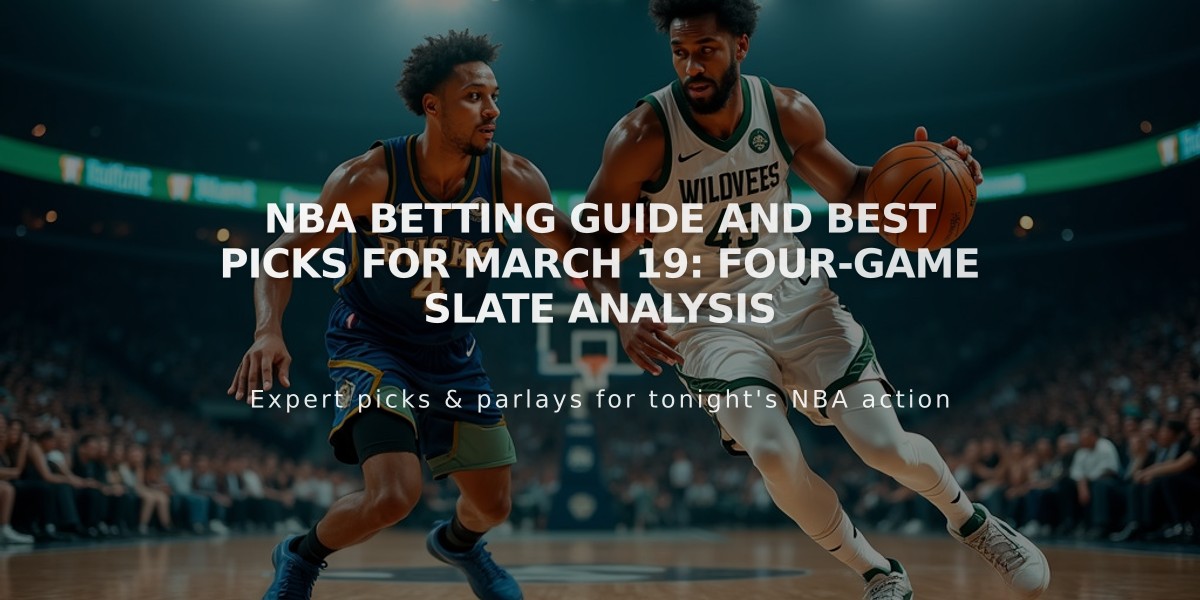 NBA Betting Guide and Best Picks for March 19: Four-Game Slate Analysis