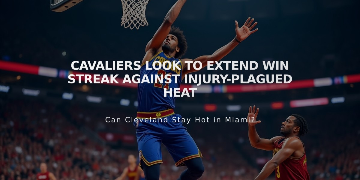 Cavaliers Look to Extend Win Streak Against Injury-Plagued Heat