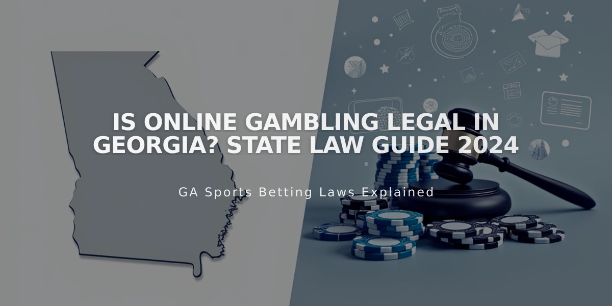 Is Online Gambling Legal in Georgia? State Law Guide 2024