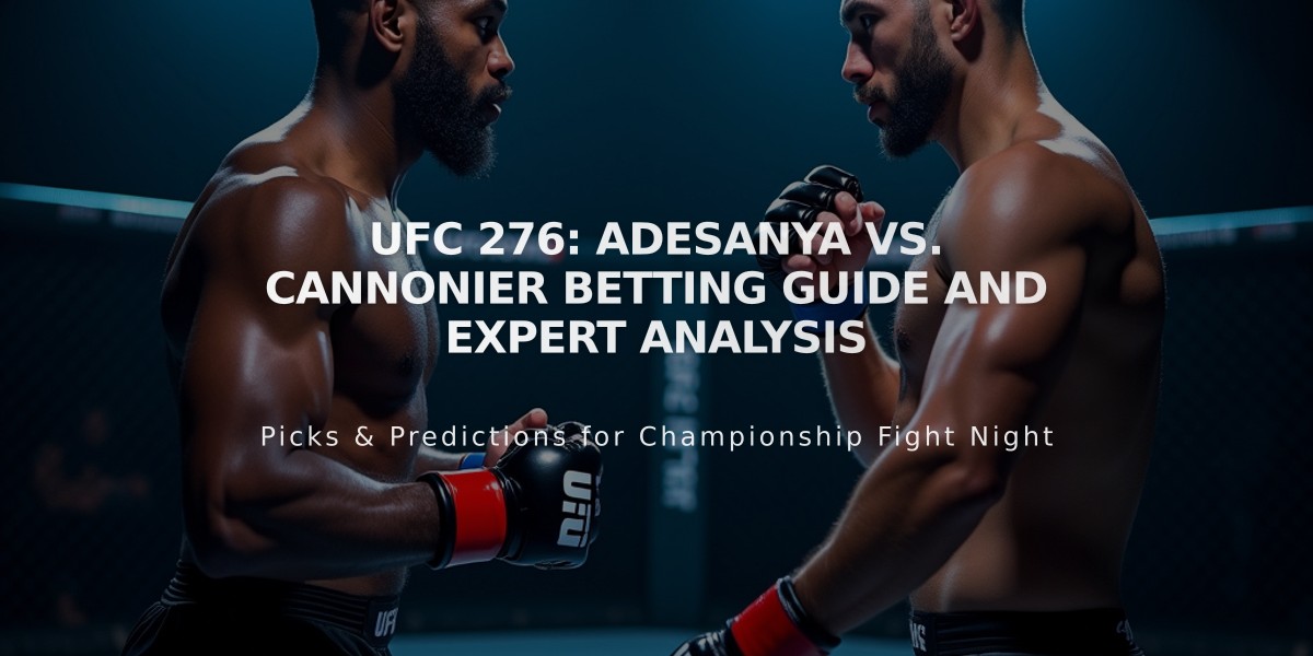 UFC 276: Adesanya vs. Cannonier Betting Guide and Expert Analysis