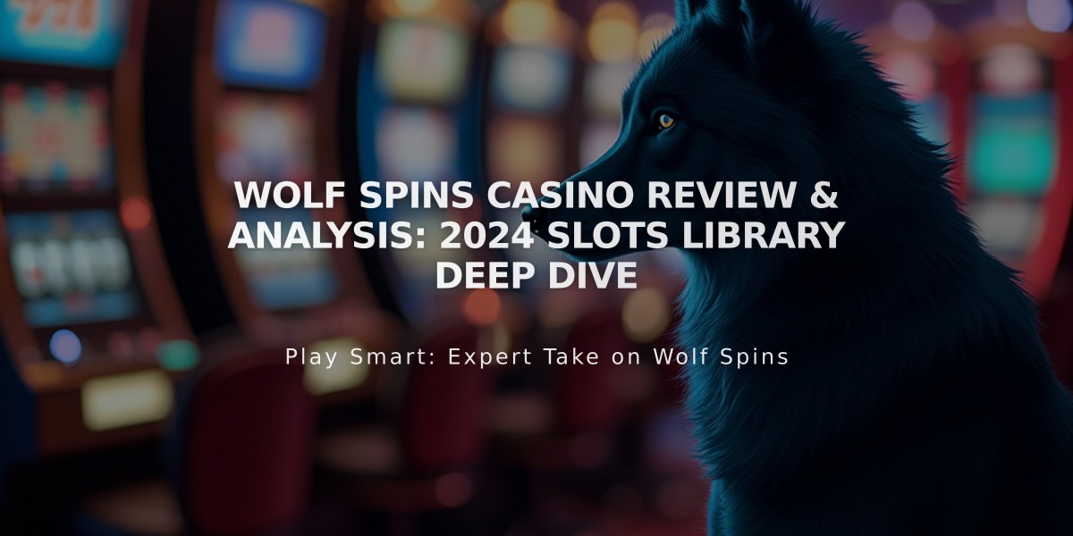 Wolf Spins Casino Review & Analysis: 2024 Slots Library Deep Dive