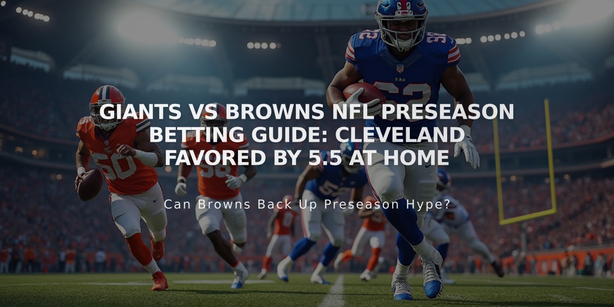 Giants vs Browns NFL Preseason Betting Guide: Cleveland Favored by 5.5 at Home