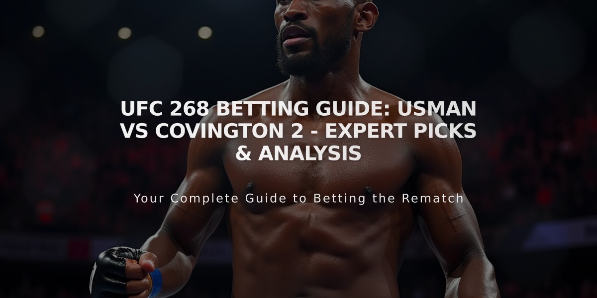 UFC 268 Betting Guide: Usman vs Covington 2 - Expert Picks & Analysis