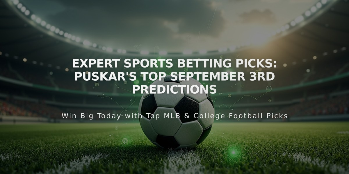 Expert Sports Betting Picks: Puskar's Top September 3rd Predictions