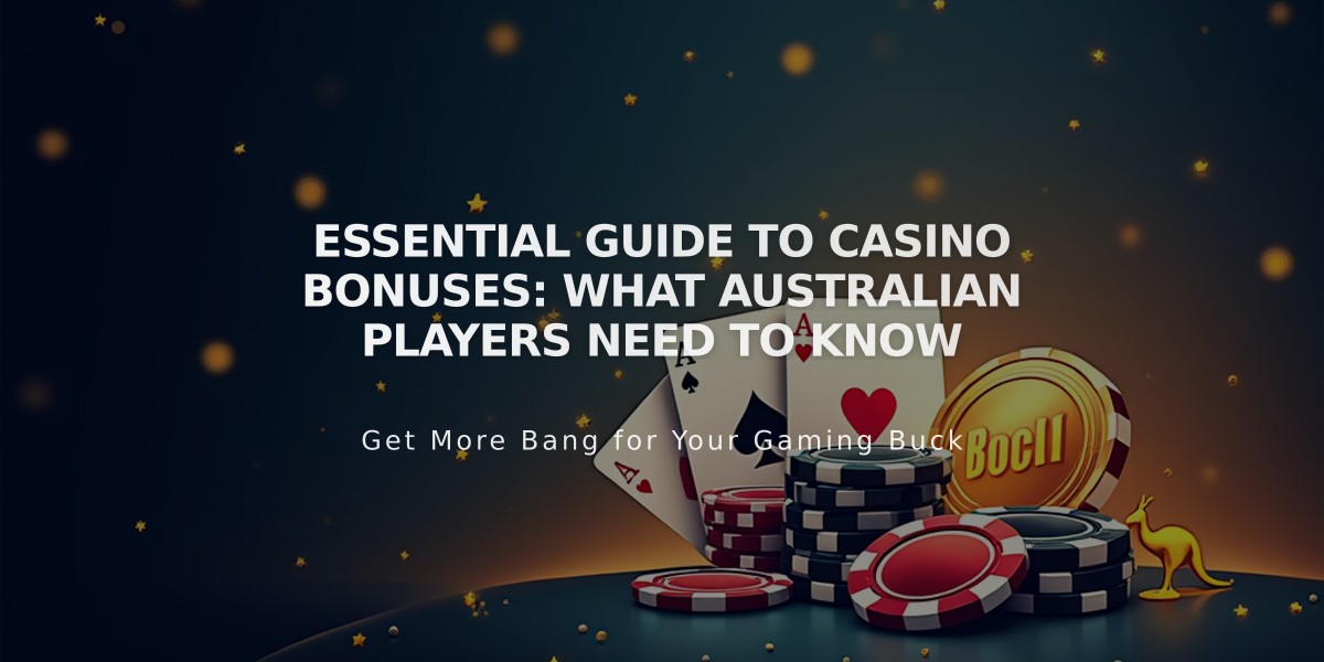 Essential Guide to Casino Bonuses: What Australian Players Need to Know