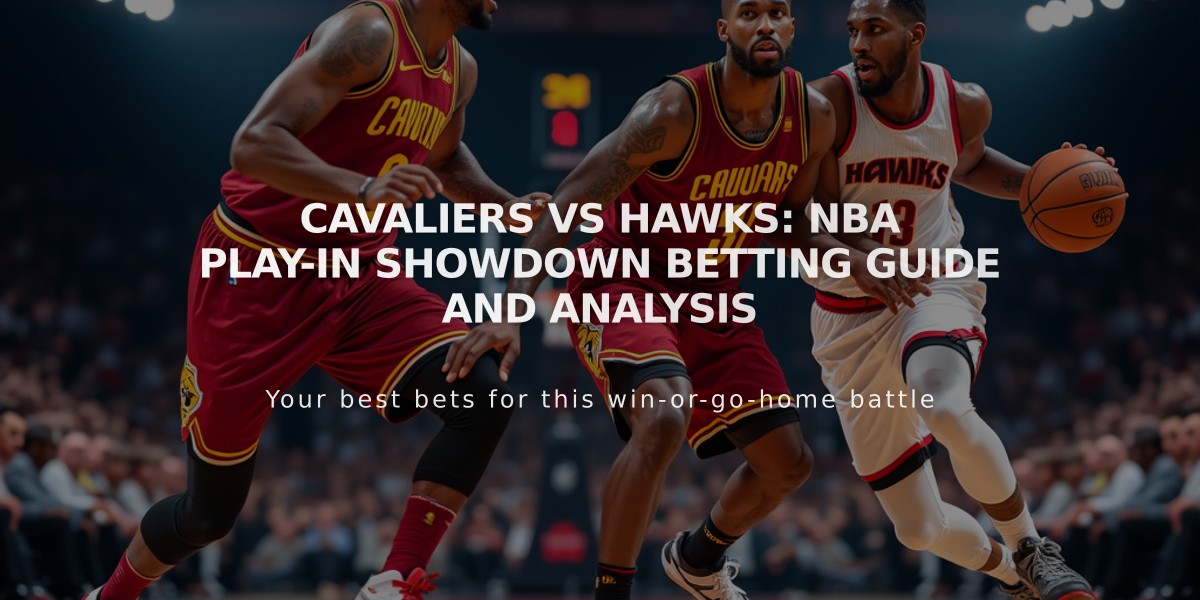 Cavaliers vs Hawks: NBA Play-In Showdown Betting Guide and Analysis