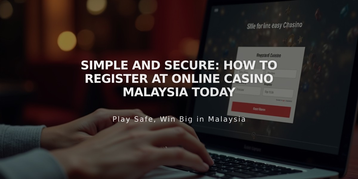 Simple and Secure: How to Register at Online Casino Malaysia Today