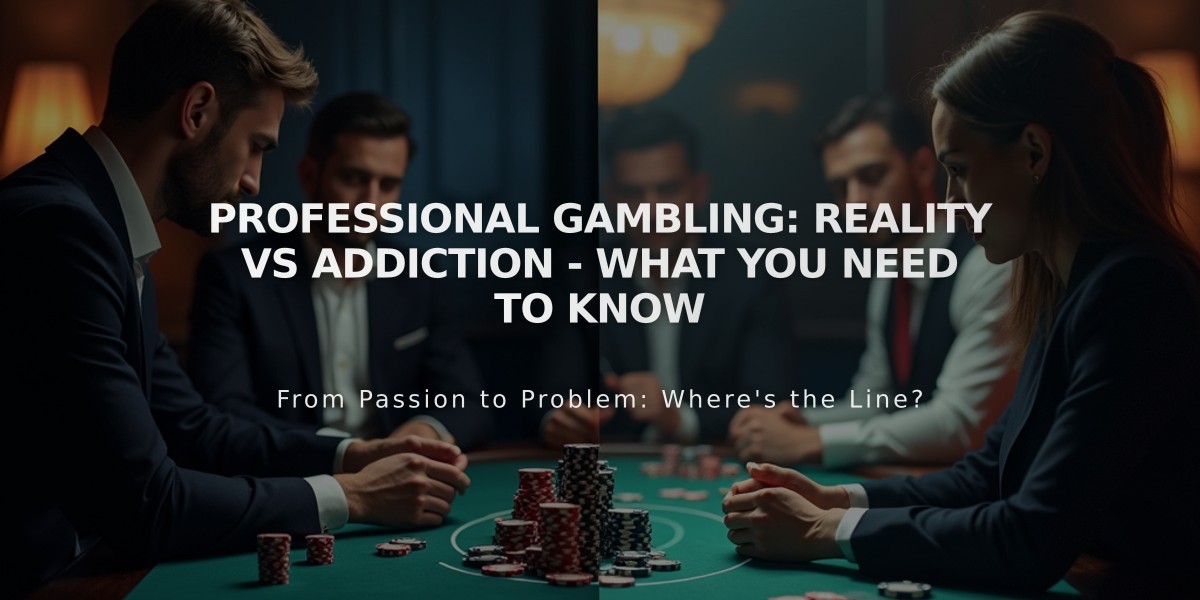 Professional Gambling: Reality vs Addiction - What You Need to Know