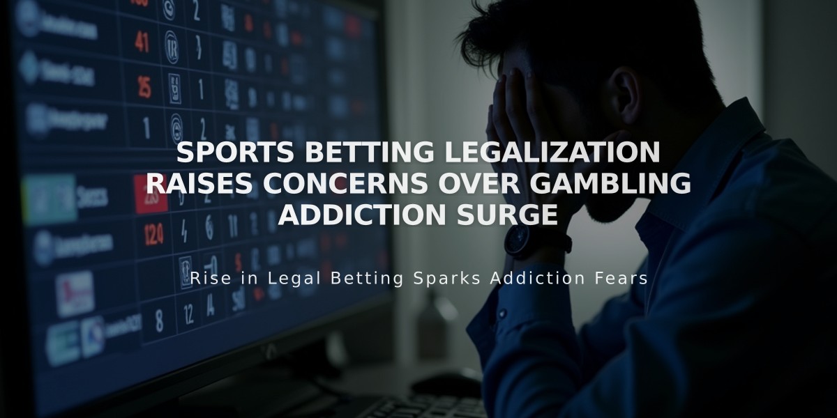 Sports Betting Legalization Raises Concerns Over Gambling Addiction Surge