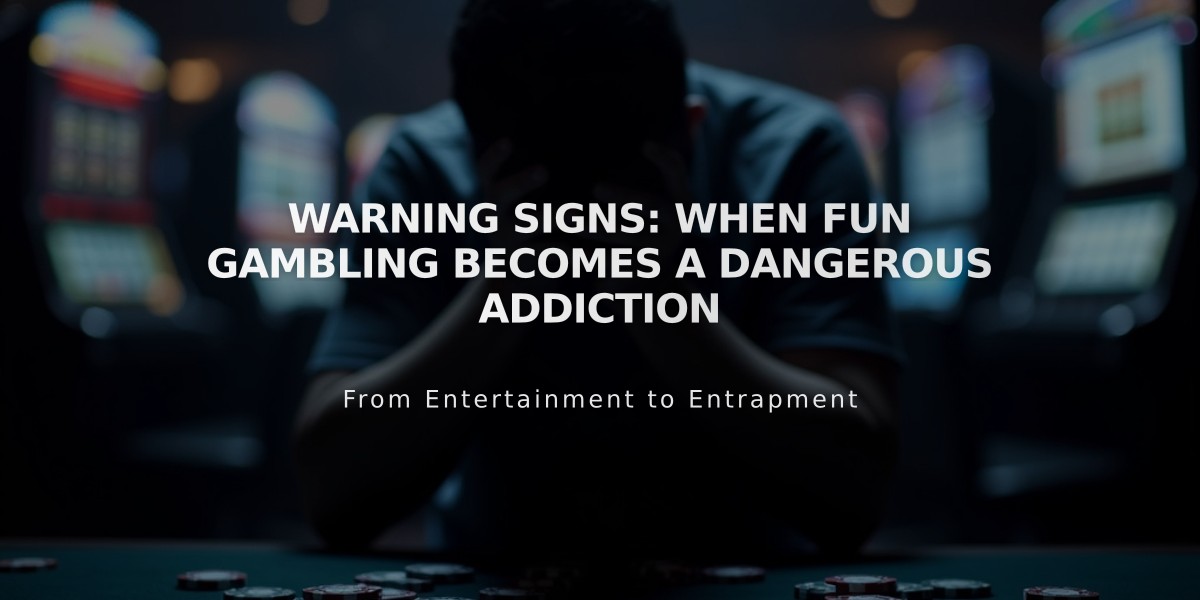 Warning Signs: When Fun Gambling Becomes a Dangerous Addiction