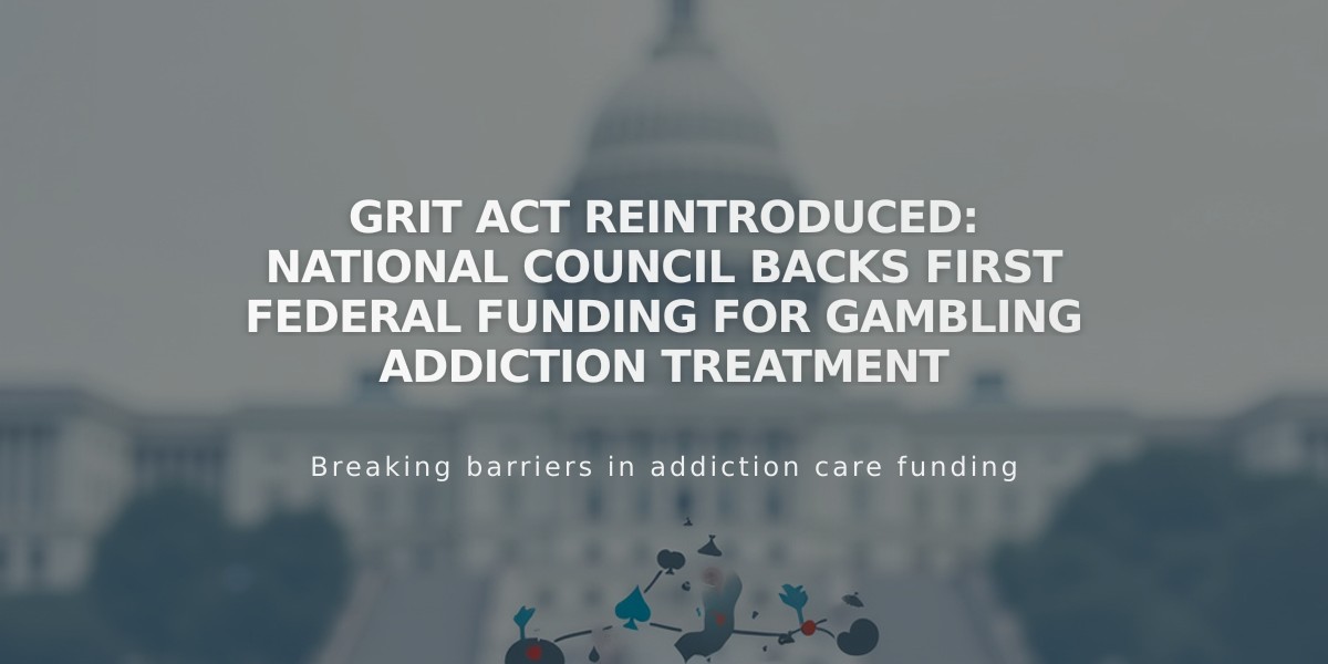 GRIT Act Reintroduced: National Council Backs First Federal Funding for Gambling Addiction Treatment