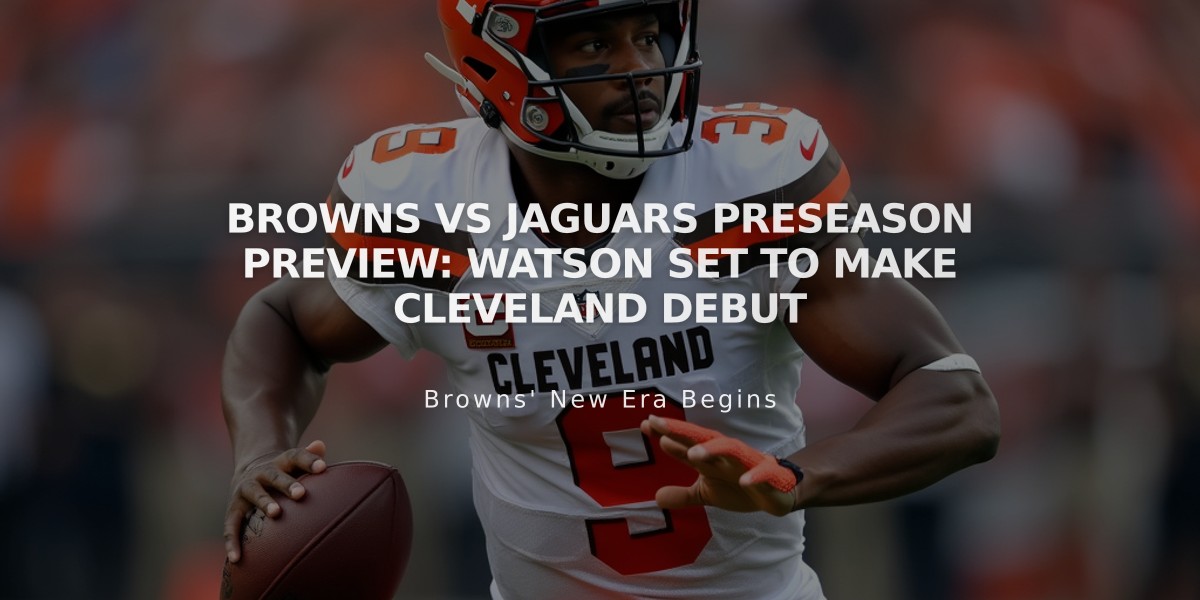 Browns vs Jaguars Preseason Preview: Watson Set to Make Cleveland Debut