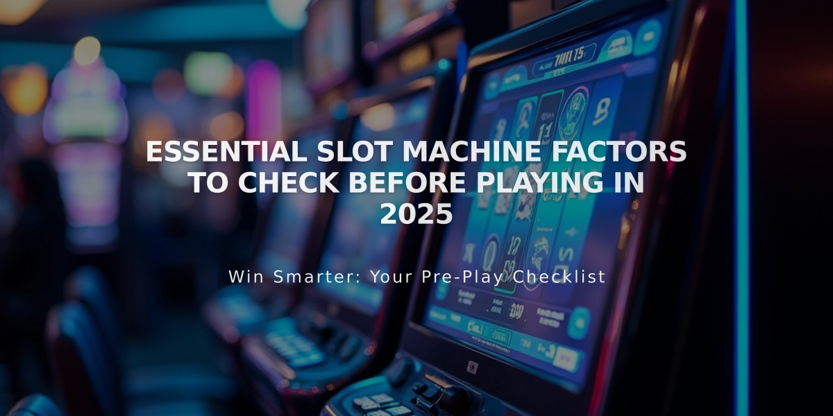 Essential Slot Machine Factors to Check Before Playing in 2025