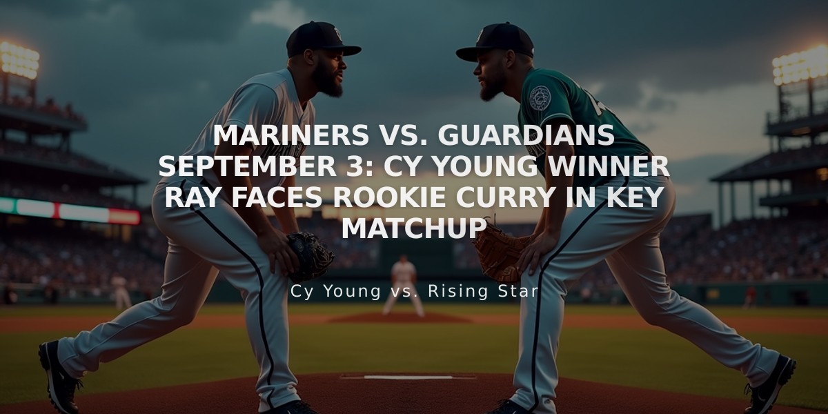 Mariners vs. Guardians September 3: Cy Young Winner Ray Faces Rookie Curry in Key Matchup