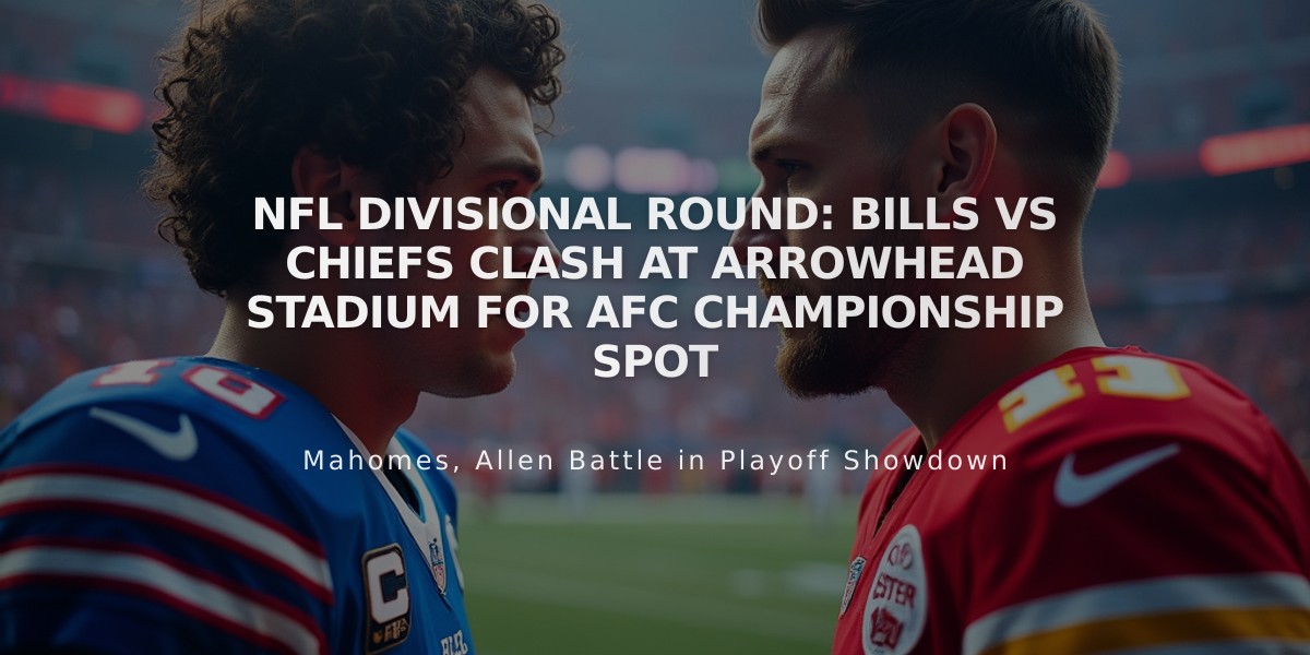 NFL Divisional Round: Bills vs Chiefs Clash at Arrowhead Stadium for AFC Championship Spot