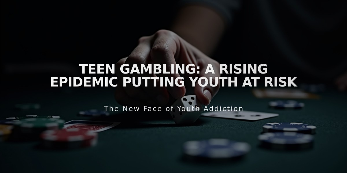 Teen Gambling: A Rising Epidemic Putting Youth at Risk