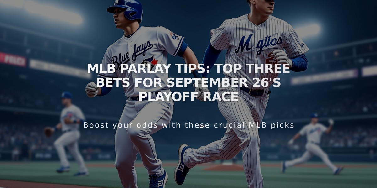 MLB Parlay Tips: Top Three Bets for September 26's Playoff Race