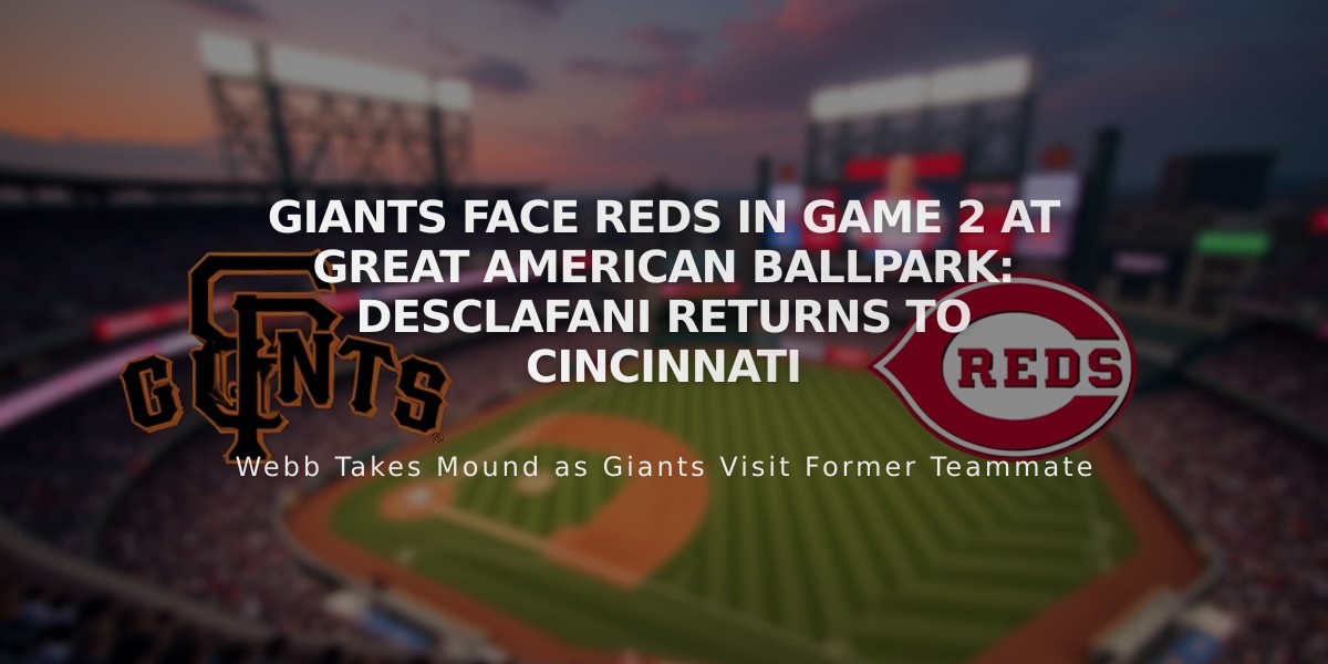 Giants Face Reds in Game 2 at Great American Ballpark: DeSclafani Returns to Cincinnati