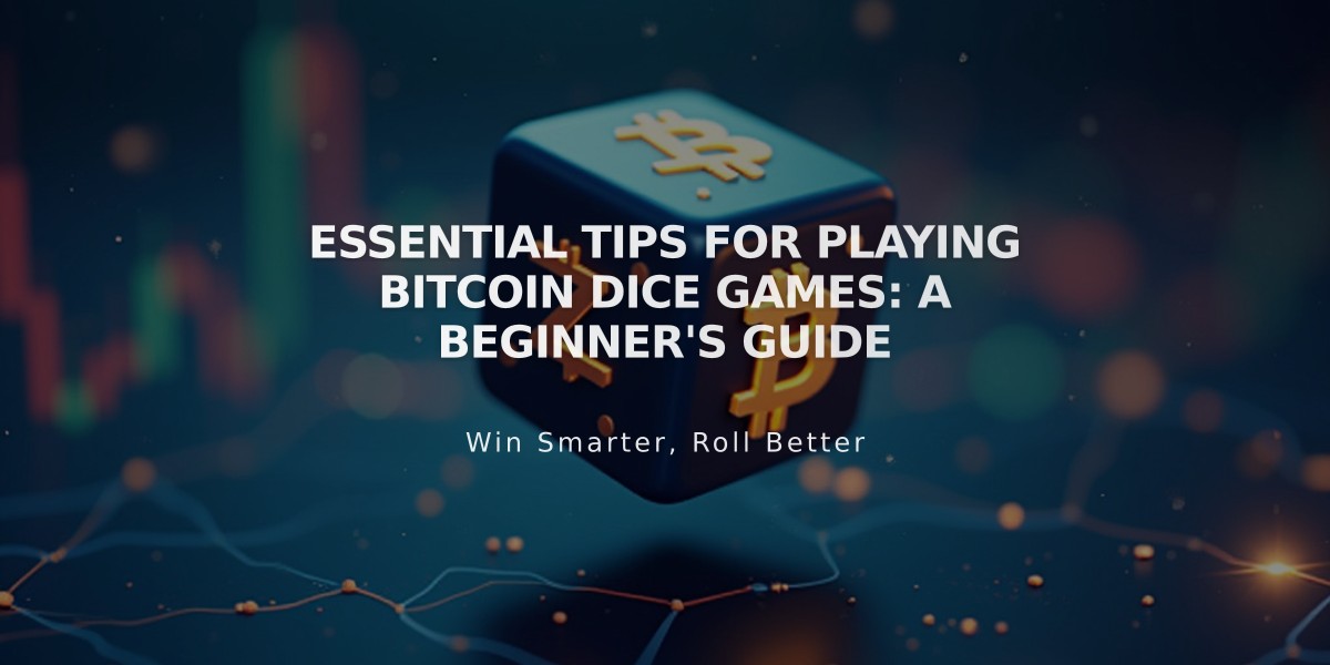 Essential Tips for Playing Bitcoin Dice Games: A Beginner's Guide