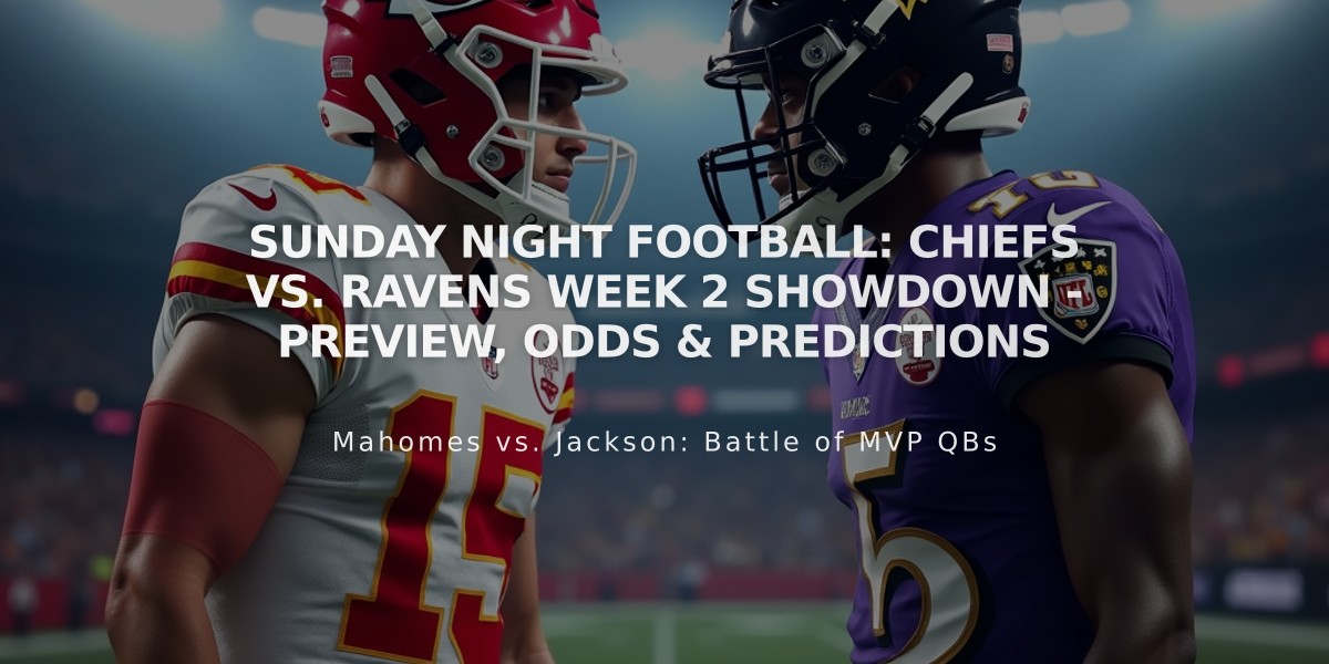 Sunday Night Football: Chiefs vs. Ravens Week 2 Showdown - Preview, Odds & Predictions