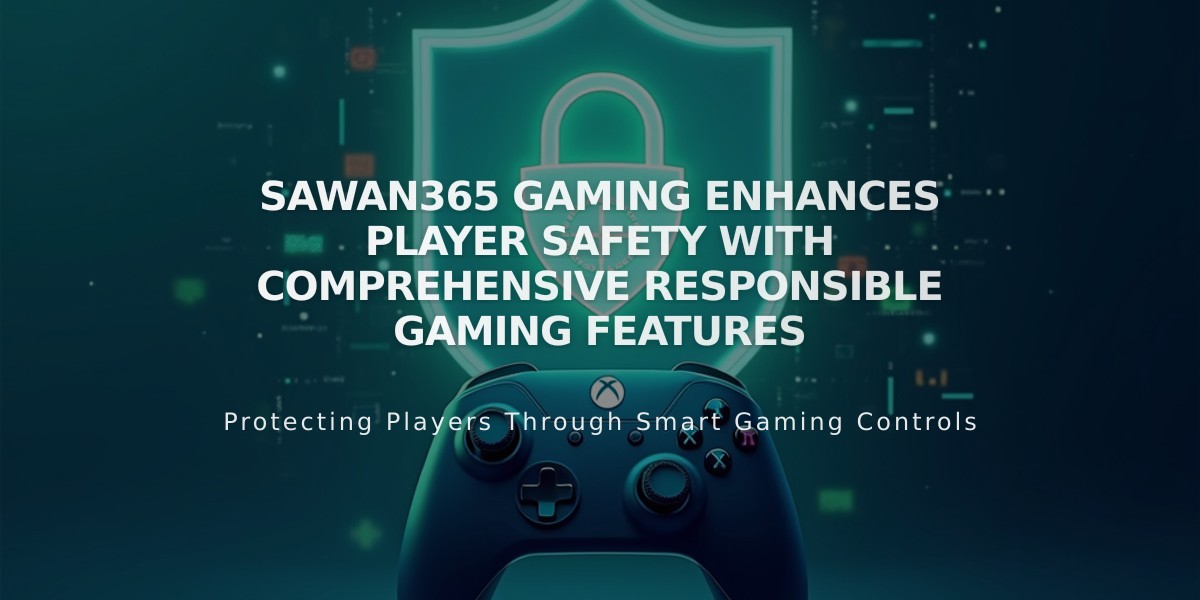 Sawan365 Gaming Enhances Player Safety with Comprehensive Responsible Gaming Features